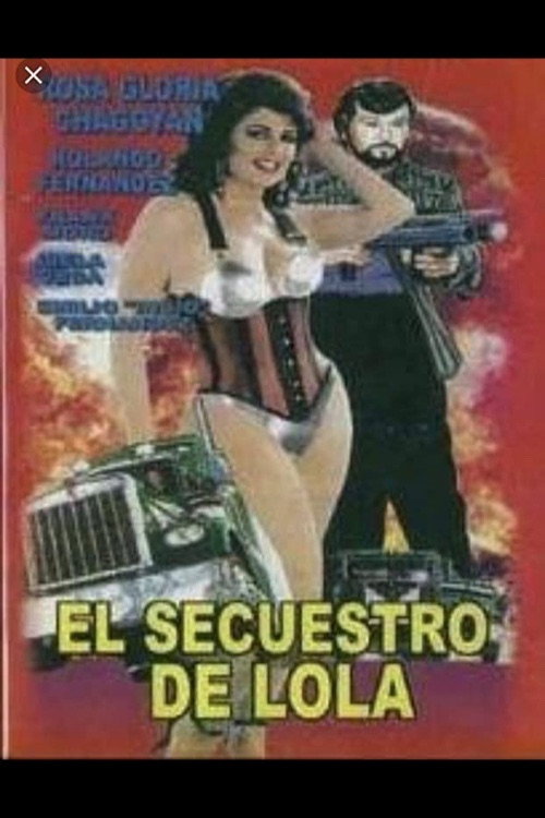 El Secuestro De Lola - Lola La Trailera 2 постер