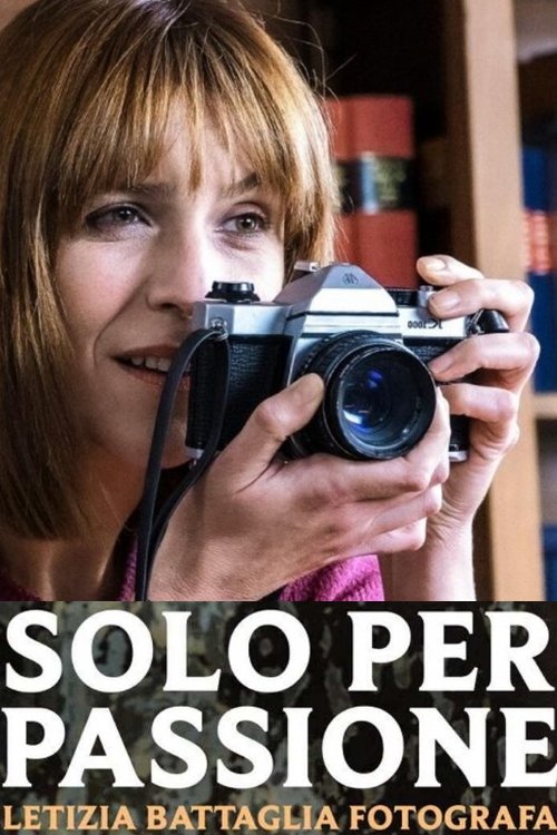 Solo per passione - Letizia Battaglia fotografa постер