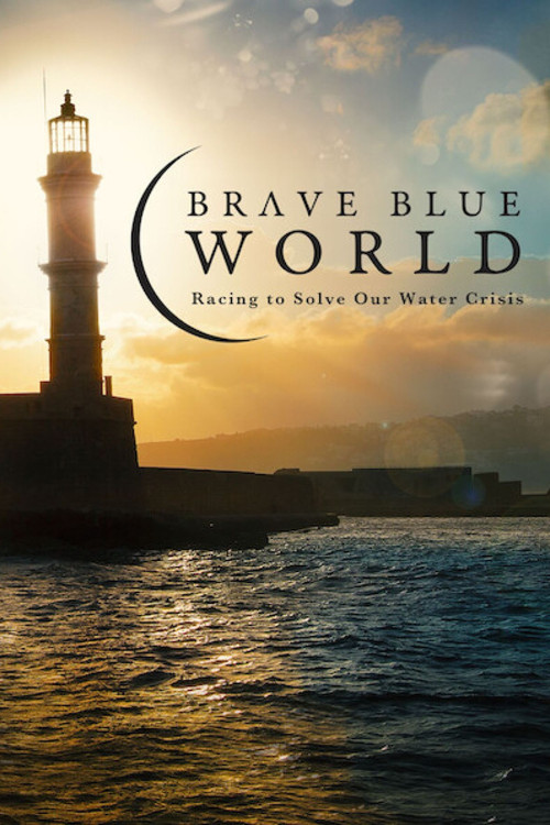Brave Blue World: Racing to Solve Our Water Crisis постер