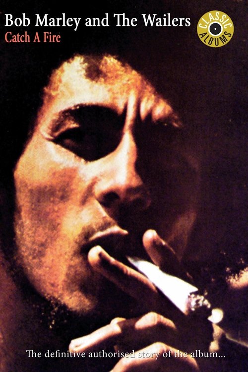 Classic Albums: Bob Marley & the Wailers - Catch a Fire постер