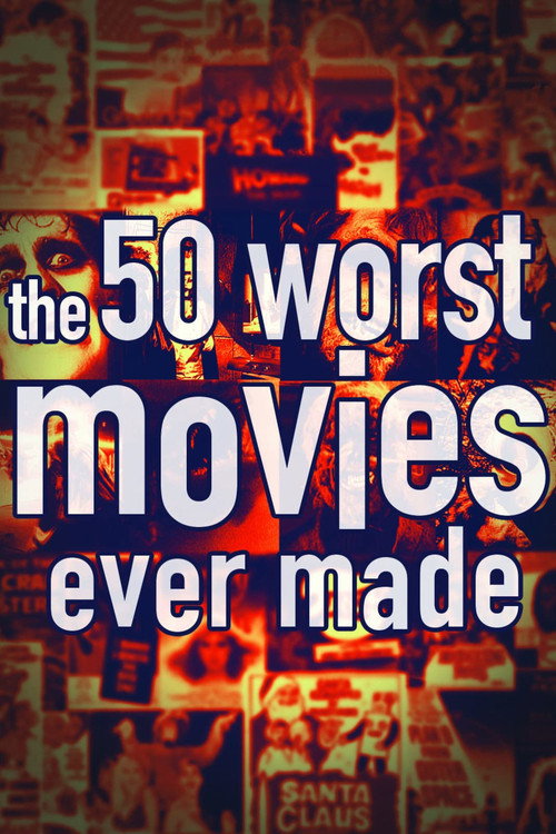 The 50 Worst Movies Ever Made постер