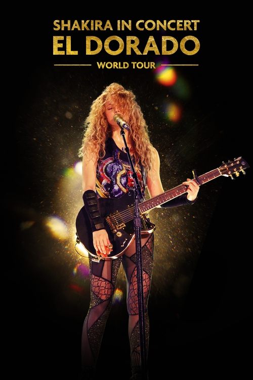 Shakira In Concert: El Dorado World Tour постер