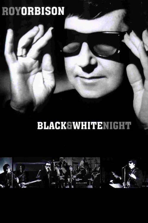 Roy Orbison and Friends: A Black and White Night постер