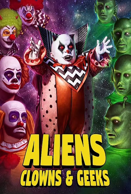 Aliens, Clowns & Geeks постер