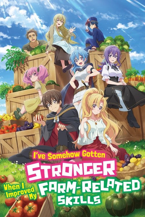 I've Somehow Gotten Stronger When I Improved My Farm-Related Skills. постер
