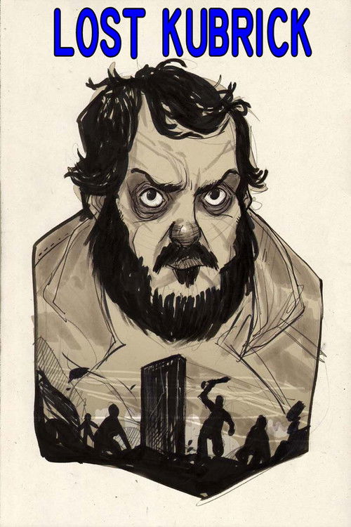 Lost Kubrick: The Unfinished Films of Stanley Kubrick постер