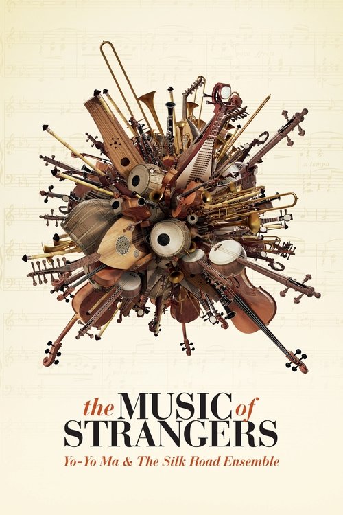 The Music of Strangers: Yo-Yo Ma and the Silk Road Ensemble постер