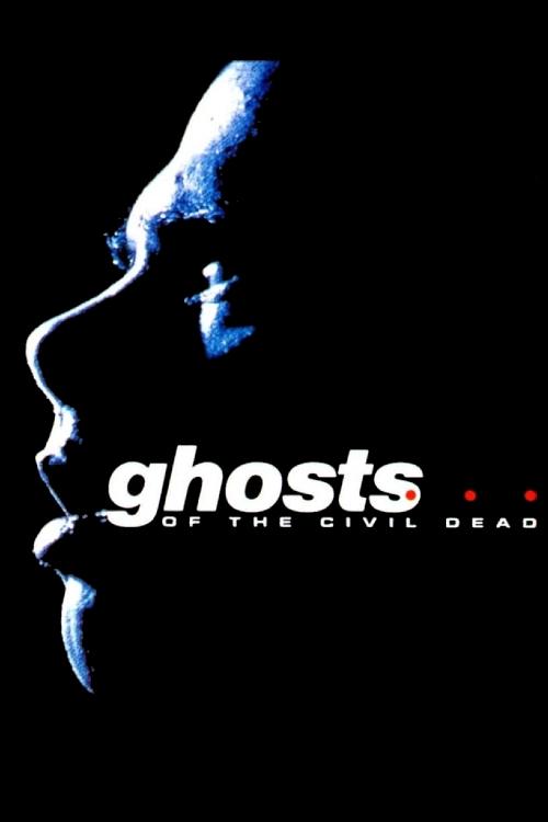 Ghosts... of the Civil Dead постер