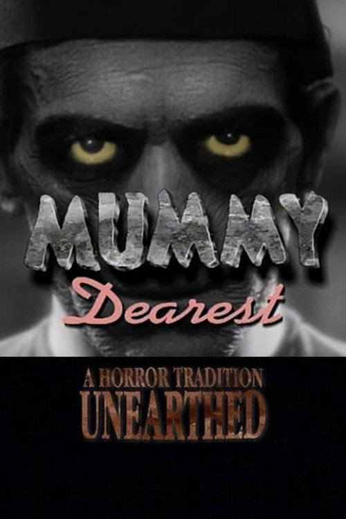 Mummy Dearest: A Horror Tradition Unearthed постер