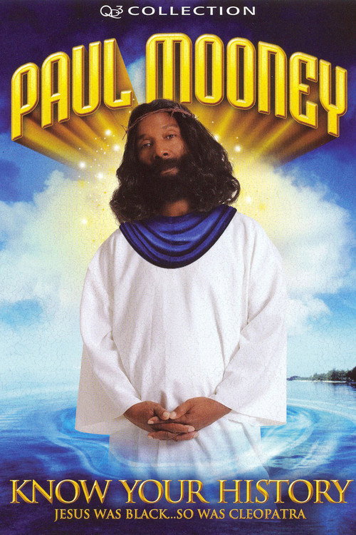 Paul Mooney: Know Your History - Jesus Is Black... So Was Cleopatra постер