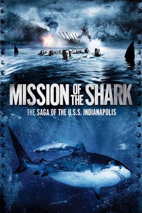 Mission of the Shark: The Saga of the U.S.S. Indianapolis постер