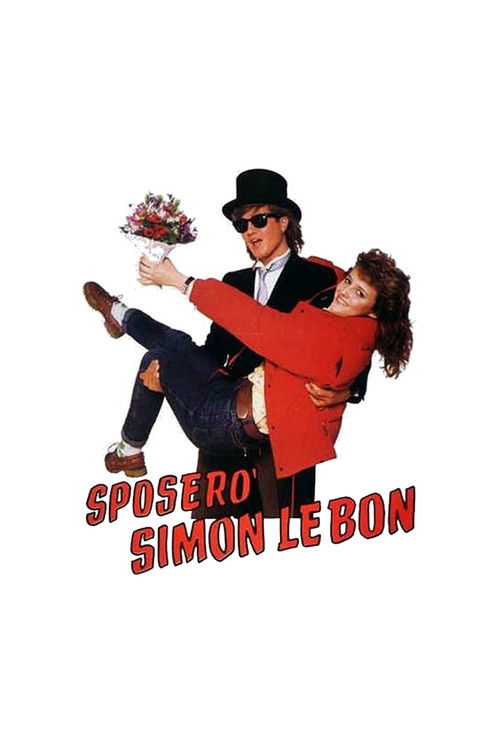 Sposerò Simon Le Bon постер