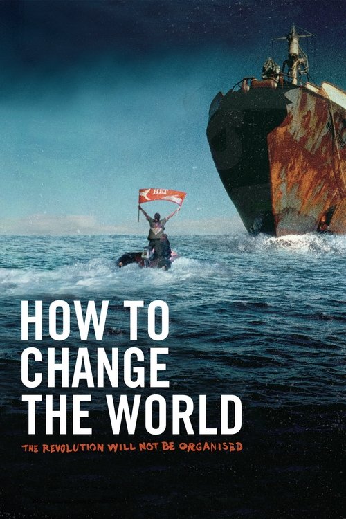 How to Change the World постер