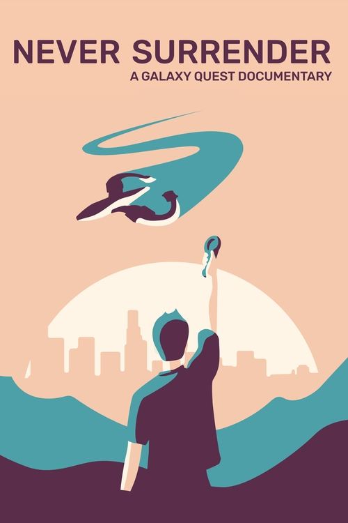 Never Surrender: A Galaxy Quest Documentary постер