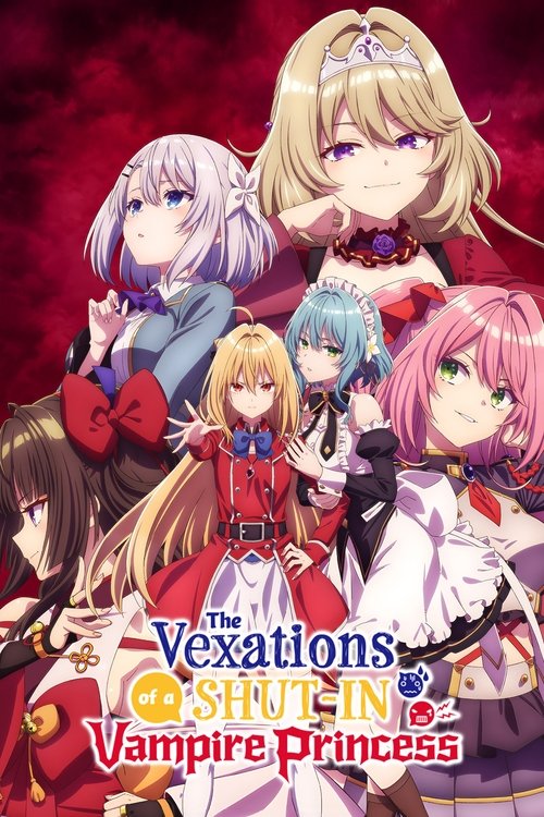 The Vexations of a Shut-In Vampire Princess постер