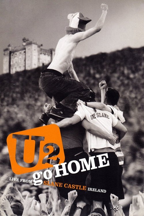 U2 Go Home: Live from Slane Castle, Ireland постер