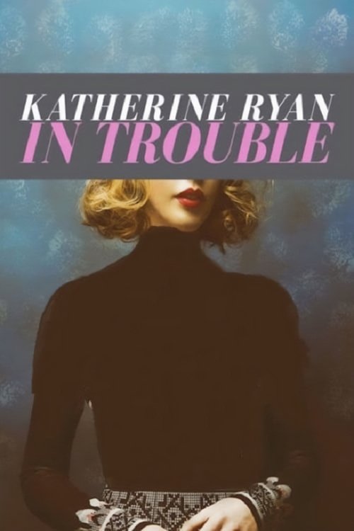 Katherine Ryan: In Trouble постер