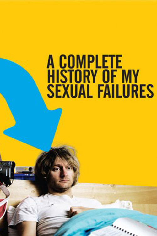 A Complete History of My Sexual Failures постер