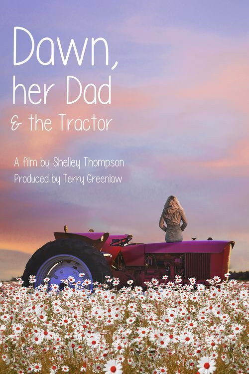 Dawn, Her Dad & The Tractor постер