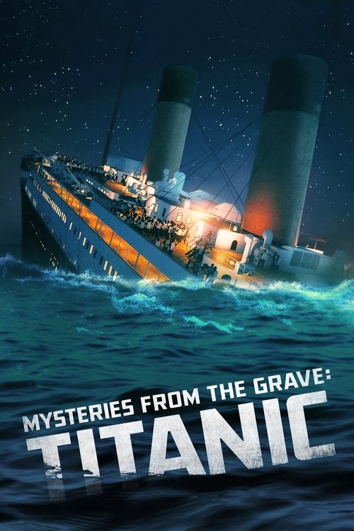 Mysteries from the Grave: Titanic постер
