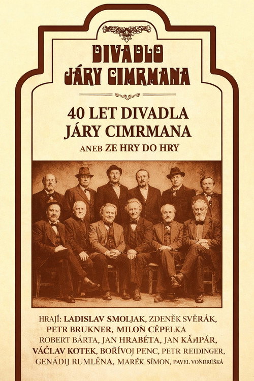 40 let Divadla Járy Cimrmana aneb Ze hry do hry постер