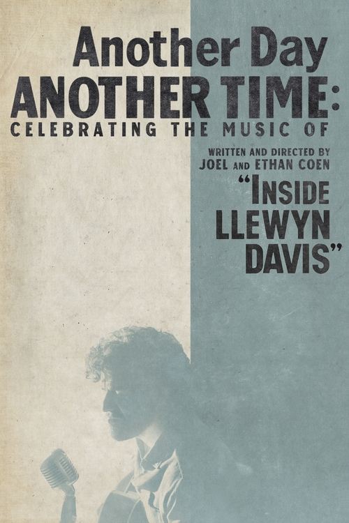 Another Day, Another Time: Celebrating the Music of 'Inside Llewyn Davis' постер