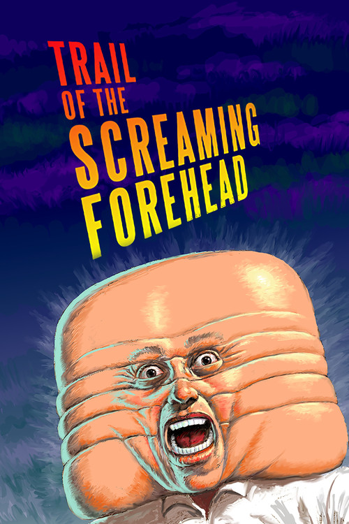 Trail of the Screaming Forehead постер