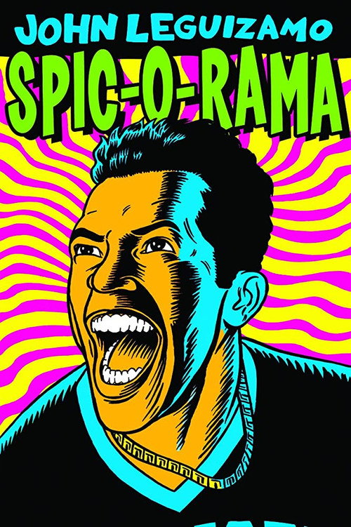 John Leguizamo: Spic-O-Rama постер