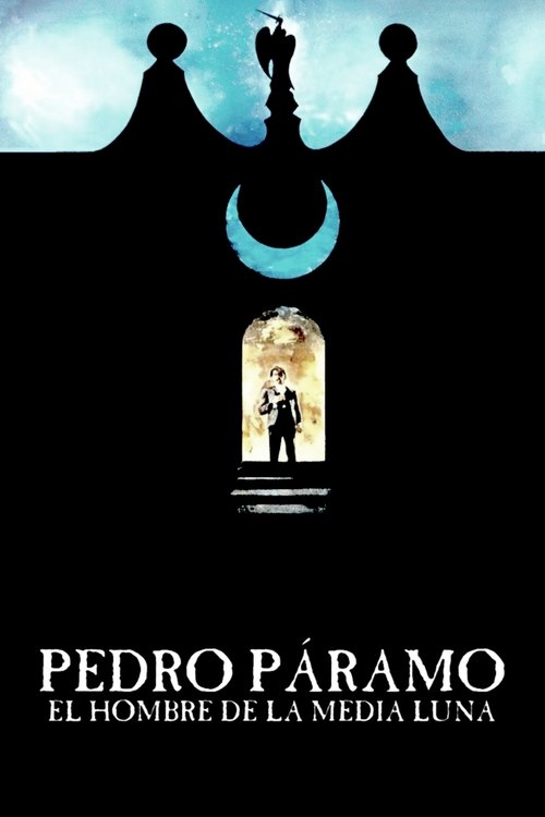Pedro Páramo, el hombre de la Media Luna постер