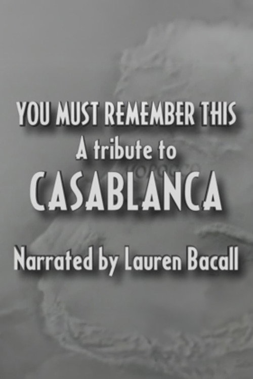 You Must Remember This: A Tribute to 'Casablanca' постер