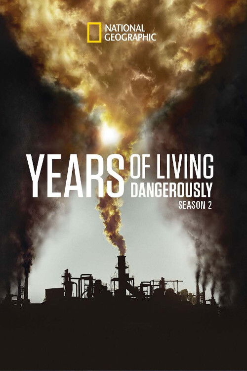 Years of Living Dangerously постер