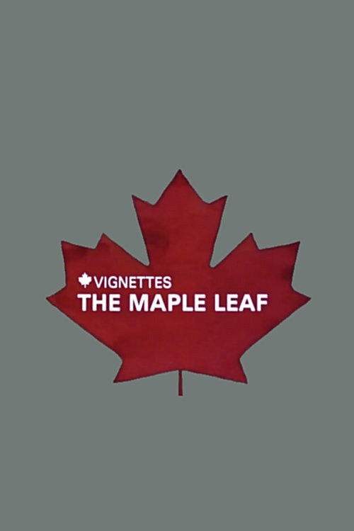 Canada Vignettes: The Maple Leaf постер