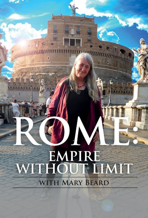 Mary Beard's Ultimate Rome: Empire Without Limit постер