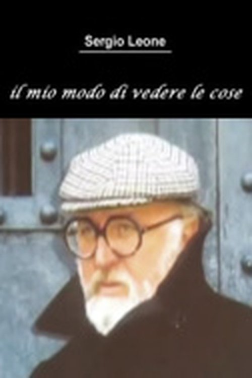 Sergio Leone: The Way I See Things постер