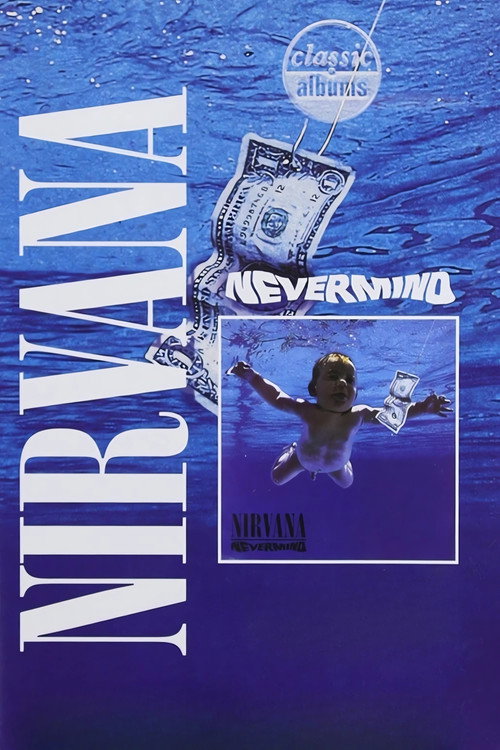 Classic Albums: Nirvana - Nevermind постер