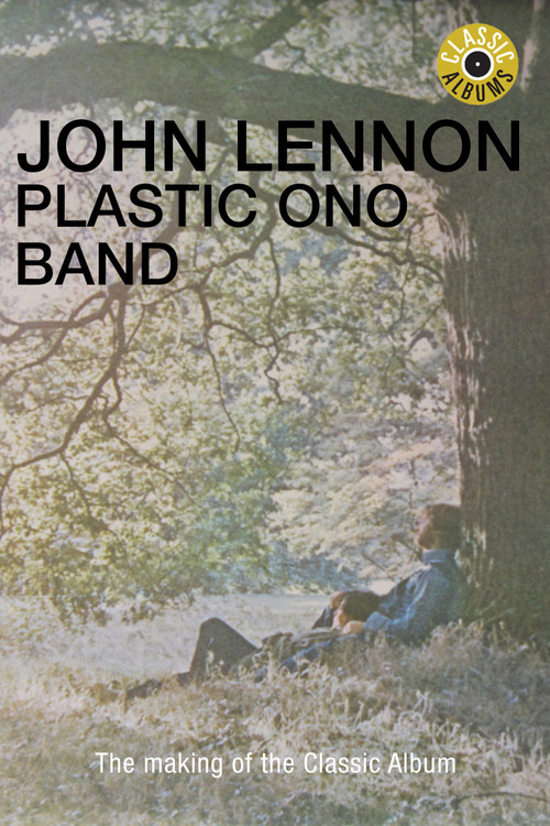 Classic Albums: John Lennon - Plastic Ono Band постер