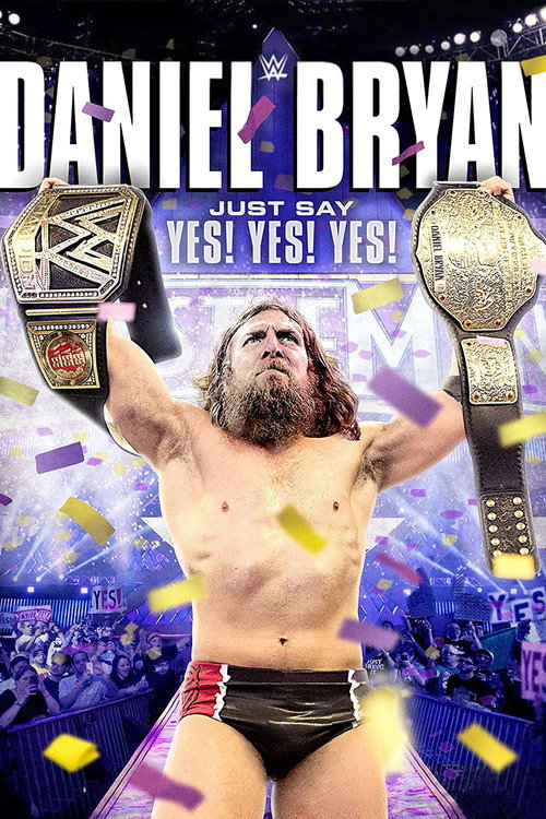 Daniel Bryan: Just Say Yes! Yes! Yes! постер