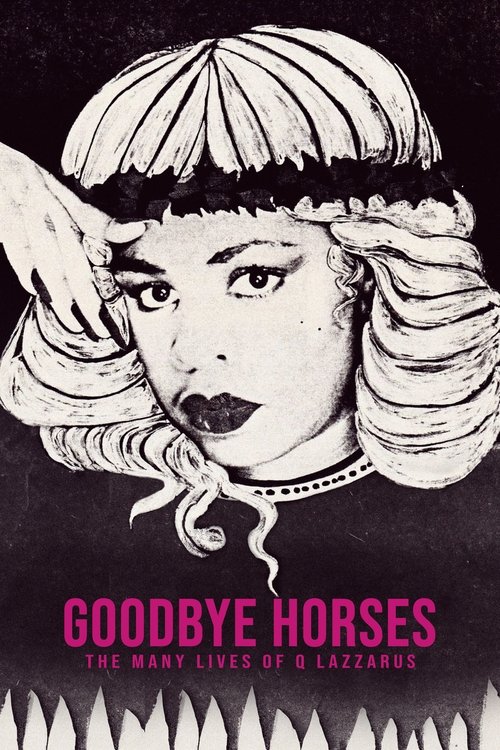 Goodbye Horses: The Many Lives of Q Lazzarus постер