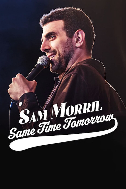 Sam Morril: Same Time Tomorrow постер