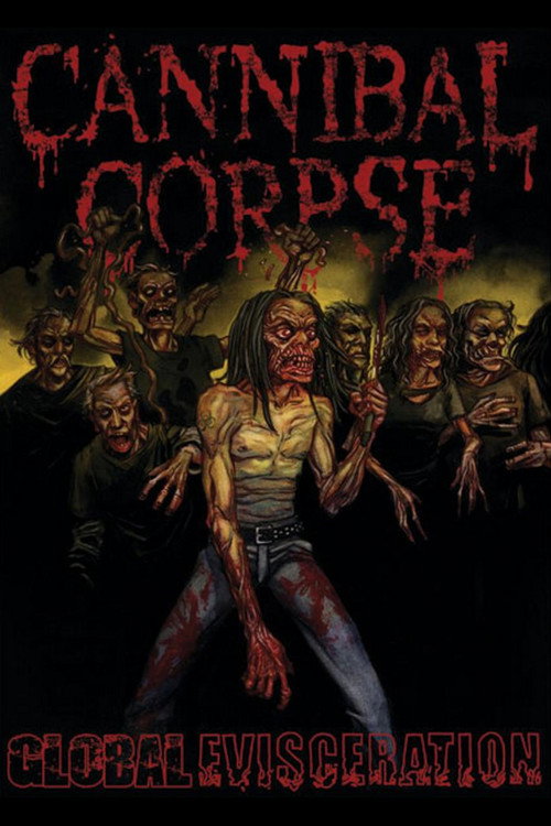 Cannibal Corpse: Global Evisceration постер