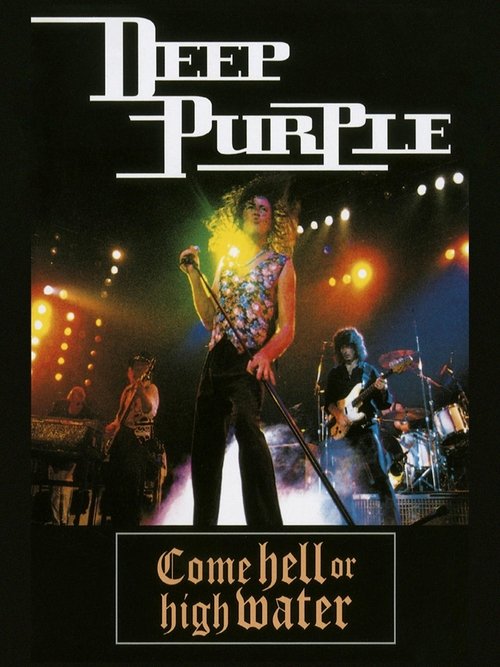 Deep Purple: Come Hell or High Water постер