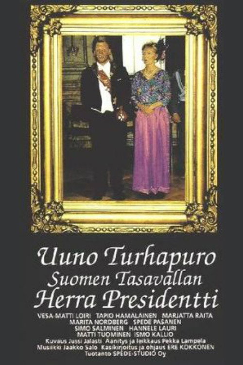 Uuno Turhapuro Suomen Tasavallan Herra Presidentti постер