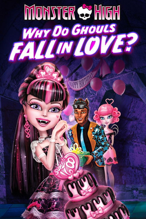 Monster High: Why Do Ghouls Fall in Love? постер