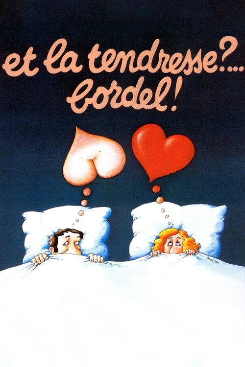Et la tendresse ?… Bordel ! постер