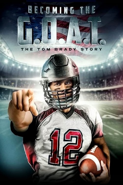 Becoming the G.O.A.T.: The Tom Brady Story постер