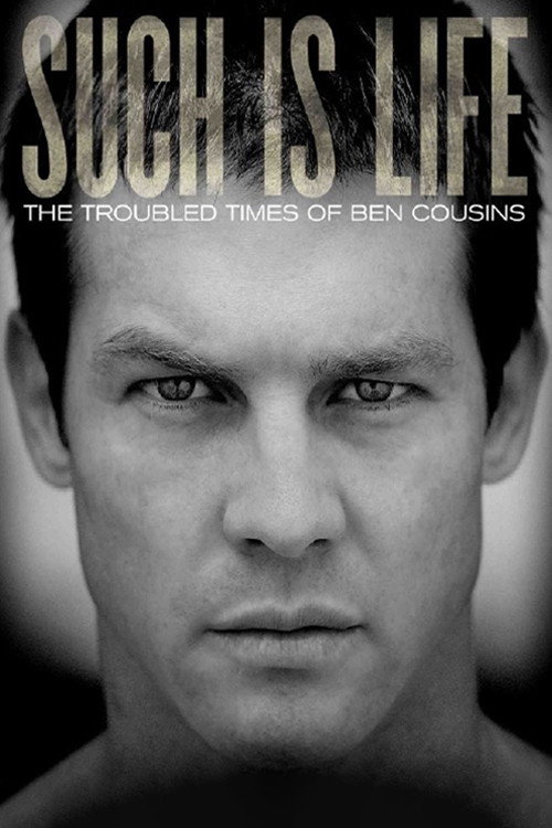 Such Is Life - The Troubled Times Of Ben Cousins постер