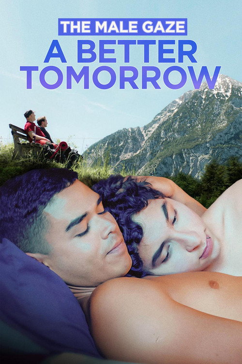 The Male Gaze: A Better Tomorrow постер