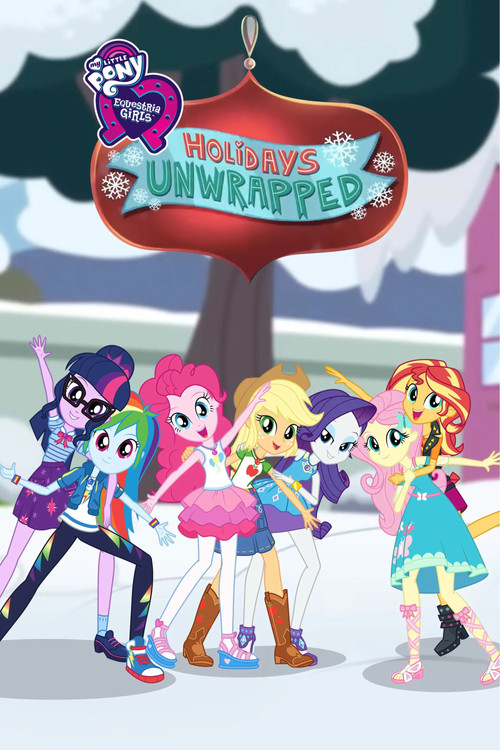 My Little Pony: Equestria Girls - Holidays Unwrapped постер