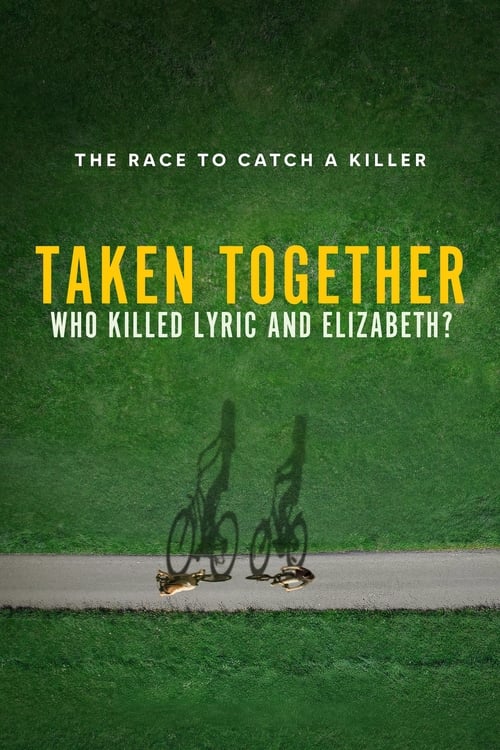 Taken Together: Who Killed Lyric and Elizabeth? постер
