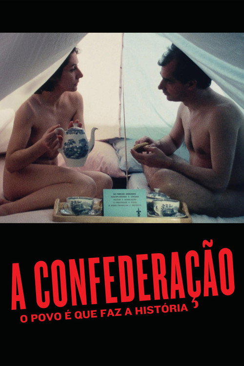 A Confederação: O Povo É Que Faz A História постер